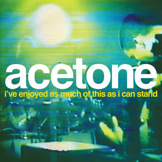 Acetone - I've Enjoyed As Much of This As I Can Stand 2LP