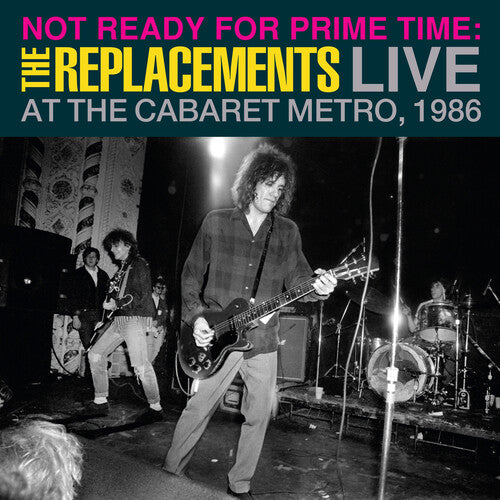 The Replacements - Not Ready for Prime Time: Live at the Cabaret Metro, Chicago, IL 1986 2LP