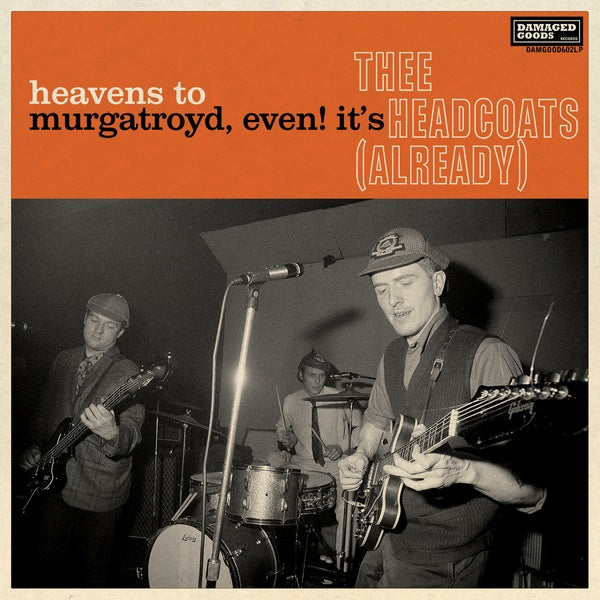 Thee Headcoats - Heavens to Murgatroyd, Even! It's Thee Headcoats! (Already) LP