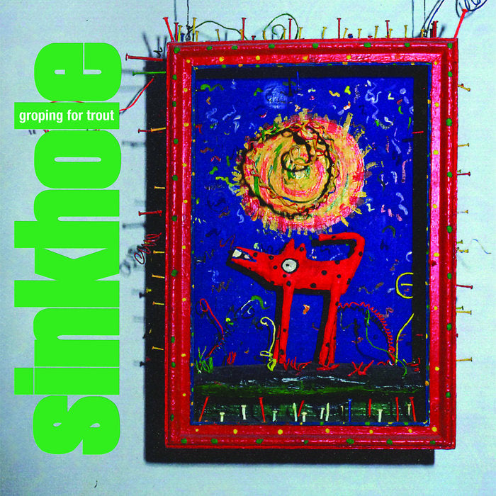 Sinkhole - Groping For Trout LP