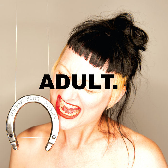 ADULT. - Kissing Luck Goodbye LP