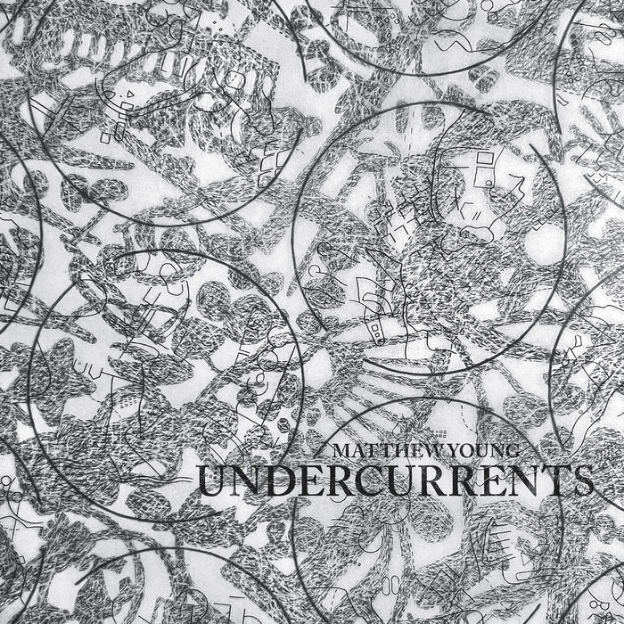 Matthew Young - Undercurrents LP