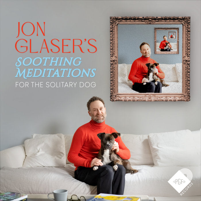 Jon Glaser - Soothing Meditations For The Solitary Dog LP