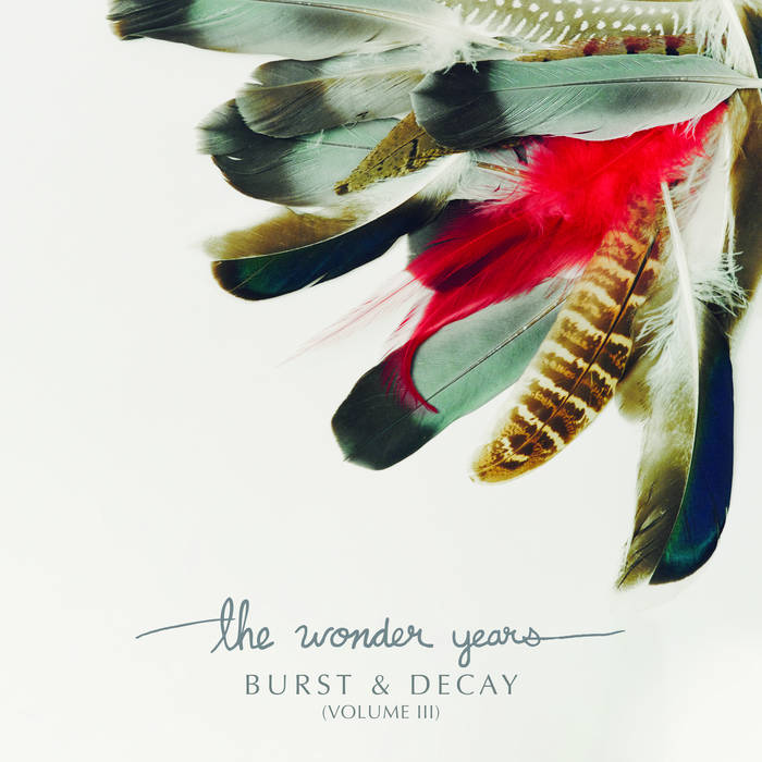 The Wonder Years - Burst & Decay (Volume III) LP