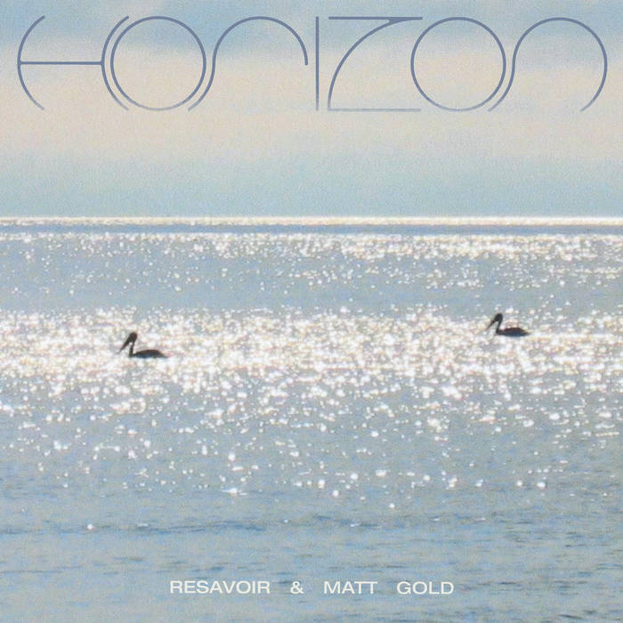 Resavoir & Matt Gold - Horizon LP
