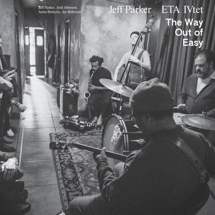 Jeff Parker & ETA IVtet - The Way Out of Easy 2LP