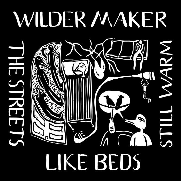 Wilder Maker - The Streets Like Beds Still Warm LP
