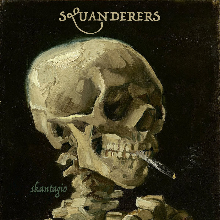 Squanderers - Skantagio LP