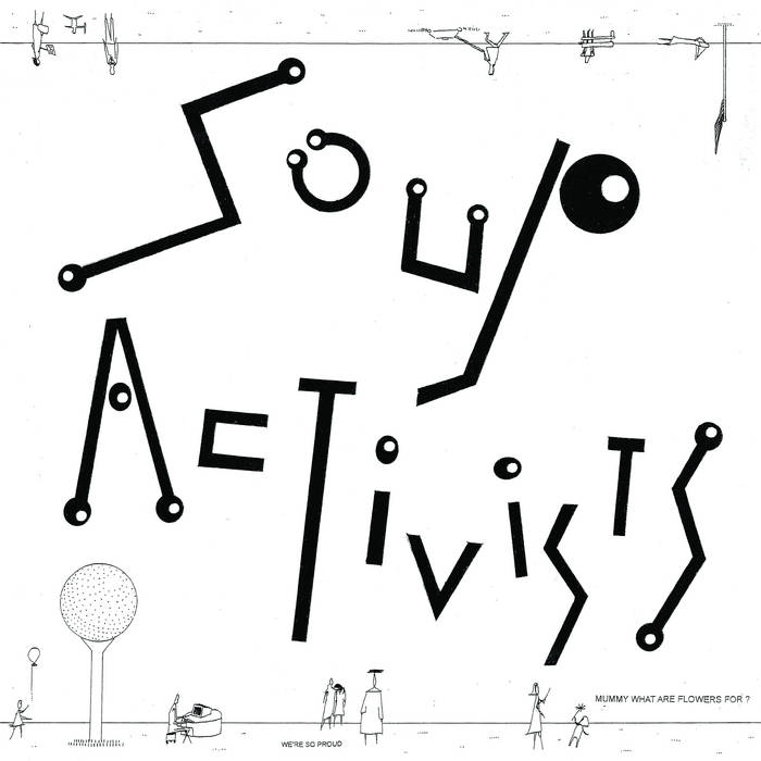 Soup Activists - Mummy What are Flowers For? LP