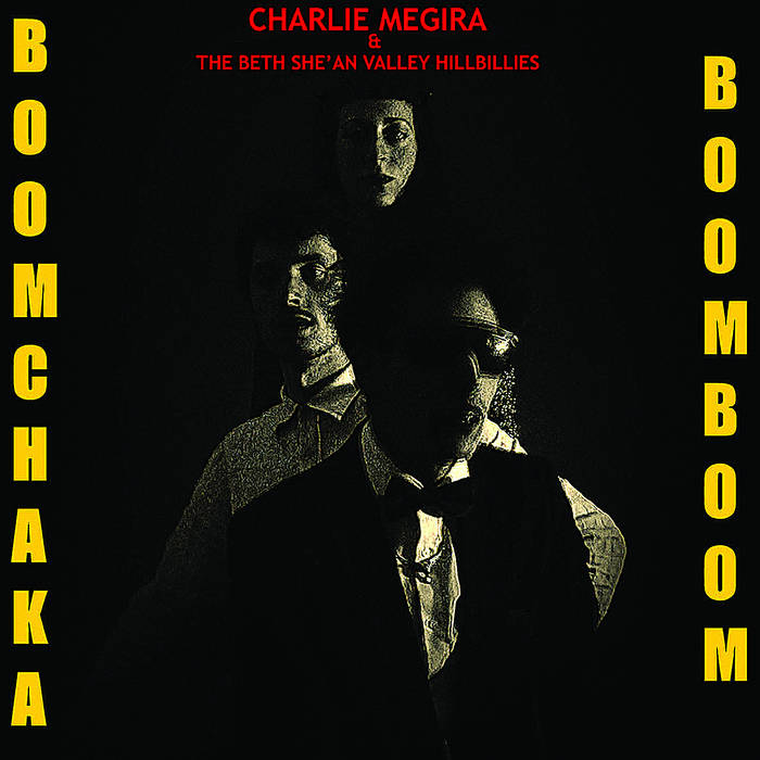 Charlie Megira & The Bet She'an Valley Hillbillies - Boom Chaka Boom Boom LP