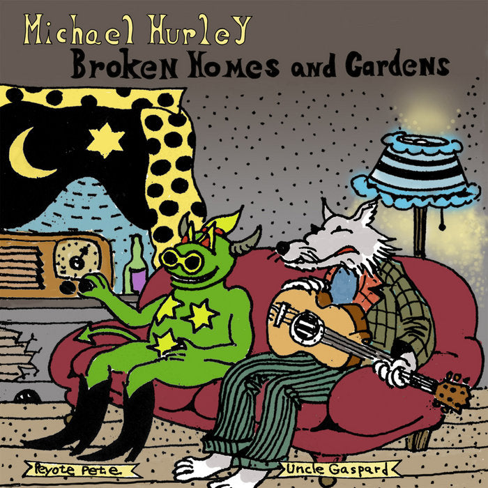 Michael Hurley - Broken Homes and Gardens LP