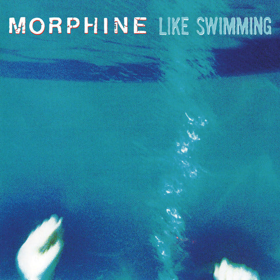 Morphine - Like Swimming LP