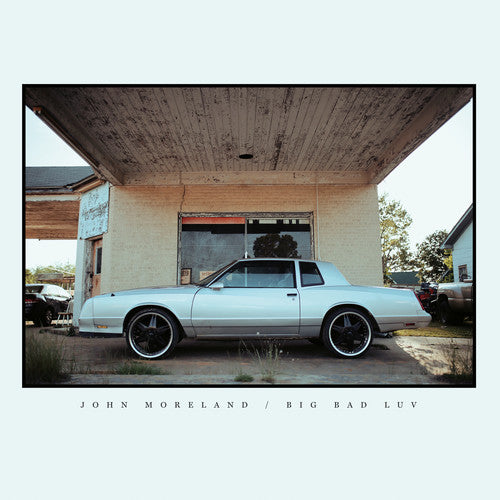 John Moreland - Big Bad Luv LP