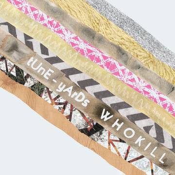 tUnE-yArDs - W H O K I L L LP