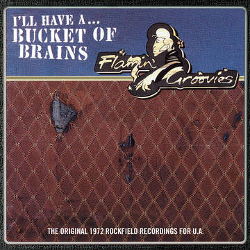 Flamin' Groovies - Bucket of Brains 10”