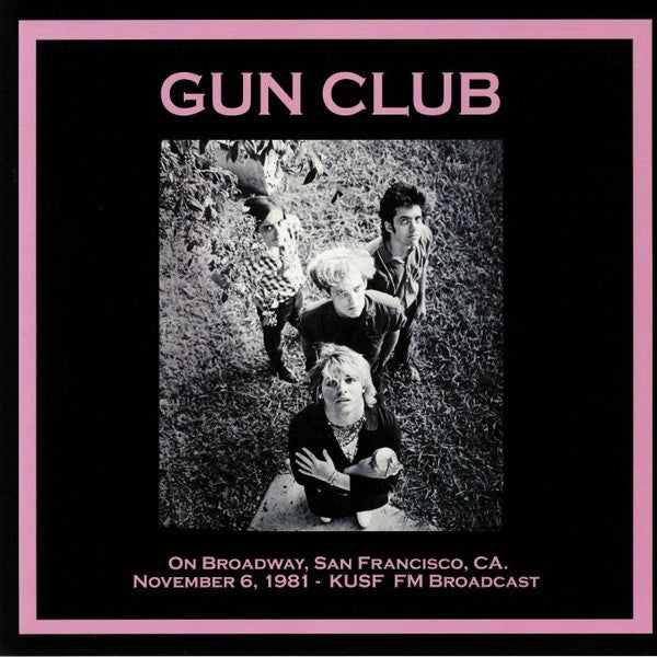 The Gun Club - On Broadway, San Francisco, CA: Nov 6, 1981 KUSF FM Broadcast LP