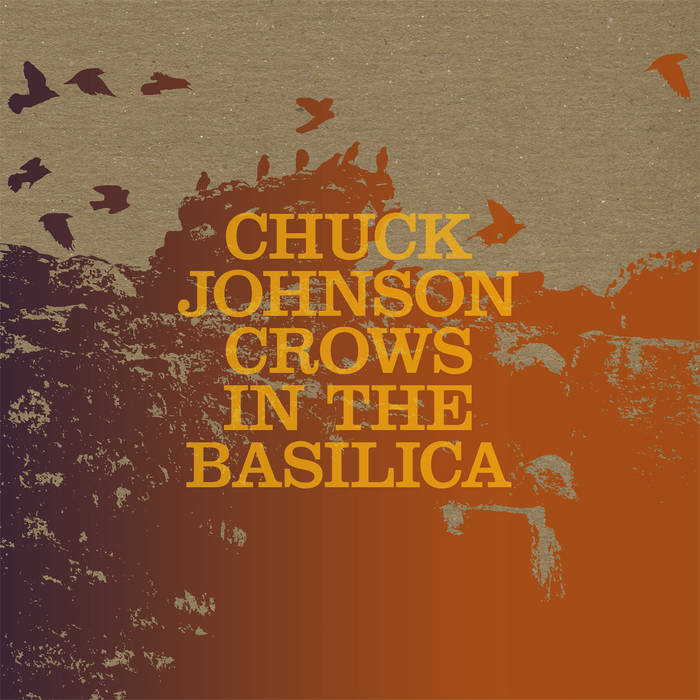 Chuck Johnson - Crows in the Basilica LP