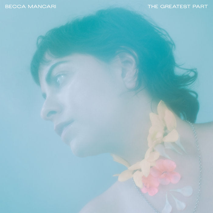 Becca Mancari - The Greatest Part LP