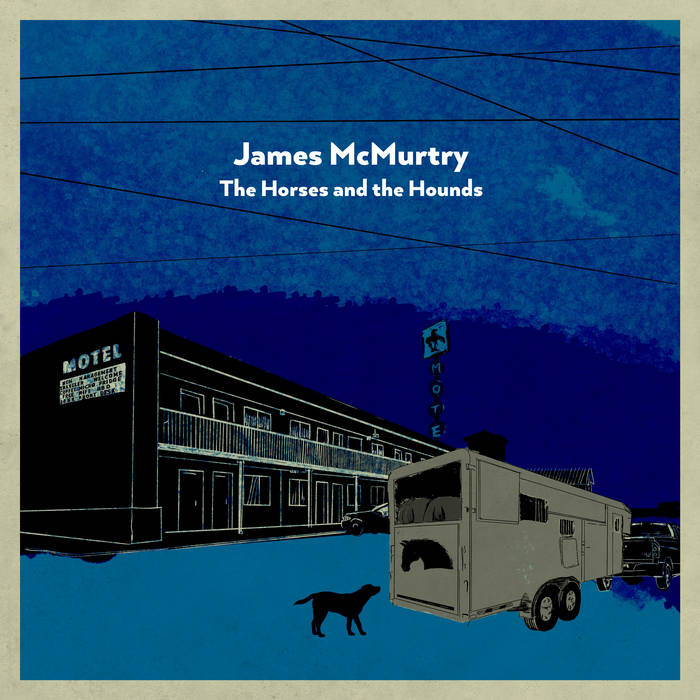 James McMurtry - The Horses and the Hounds 2LP
