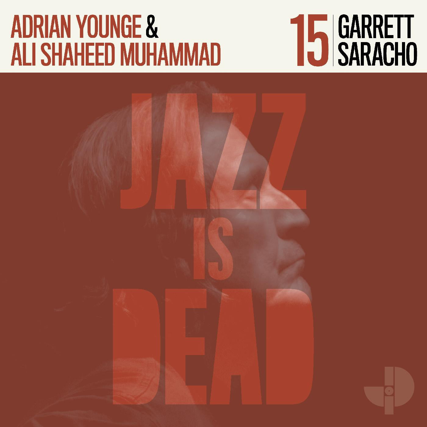 Garrett Saracho, Adrian Younge, Ali Shaheed Muhammad - Garrett Saracho: Jazz Is Dead 15 LP