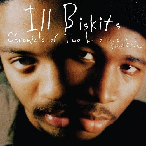 Ill Biskits - Chronicle of Two Losers: First Edition LP