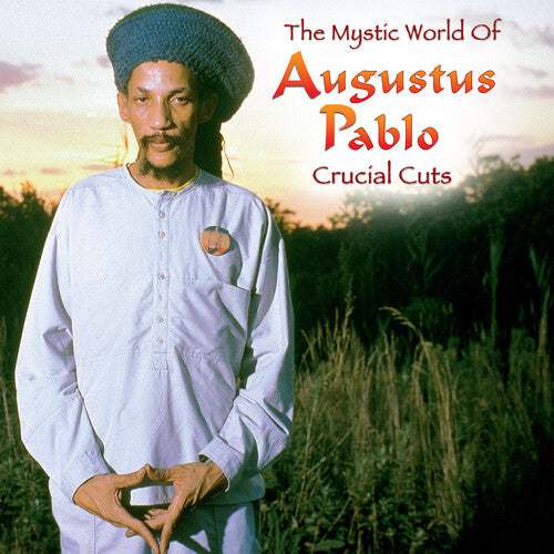 Augustus Pablo - The Mystical World Of Augustus Pablo: Crucial Cuts LP