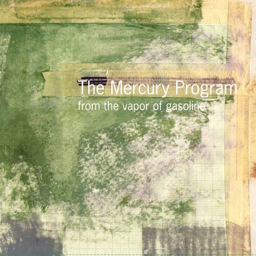 The Mercury Program - From The Vapor Of Gasoline LP