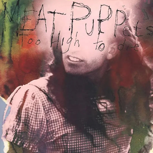 Meat Puppets - Too High To Die LP
