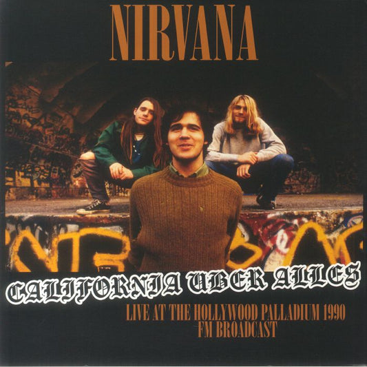 Nirvana - California Uber Alles: Hollywood Palladium 1990 LP