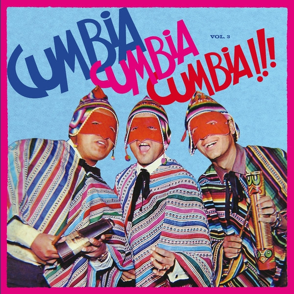 Various - Cumbia Cumbia Cumbia!!!, Vol. 3 2LP