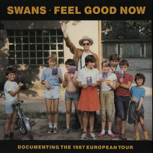 Swans - Feel Good Now: 1987 European Tour 2LP