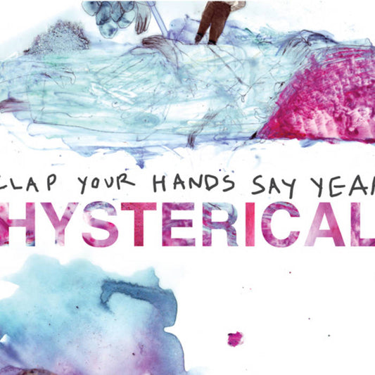 Clap Your Hands Say Yeah - Hysterical LP
