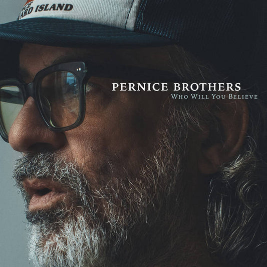 Pernice Brothers - Who Will You Believe LP