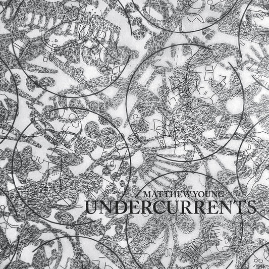 Matthew Young - Undercurrents LP
