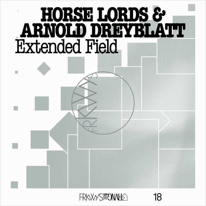 Horse Lords & Arnold Dreyblatt - FRKWYS Vol. 18: Extended Field LP