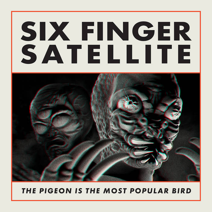Six Finger Satellite - The Pigeon Is The Most Popular Bird 2LP
