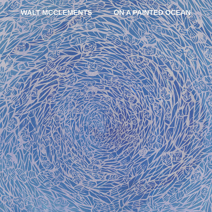 Walt McClements - On a Painted Ocean LP