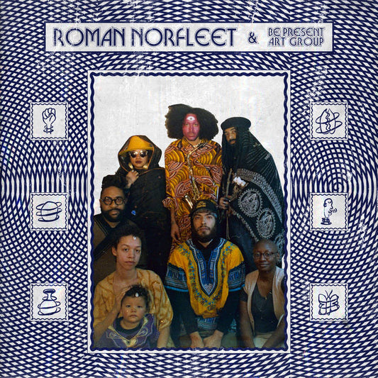Roman Norfleet & Be Present Art Group - Roman Norfleet & Be Present Art Group LP