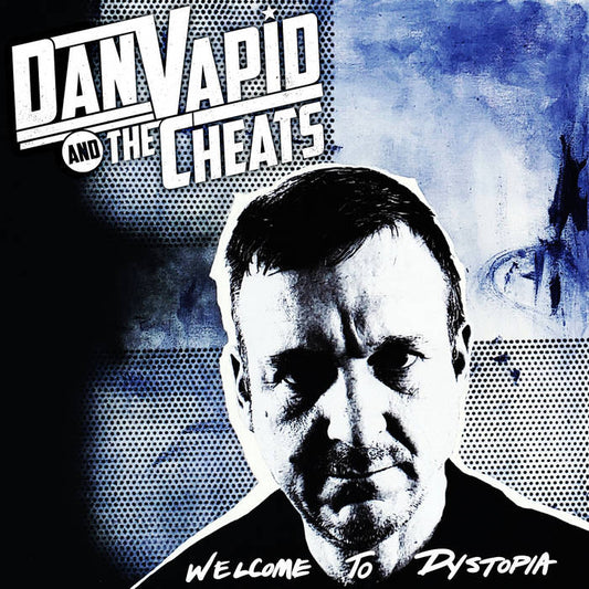 Dan Vapid & The Cheats - Welcome to Dystopia LP