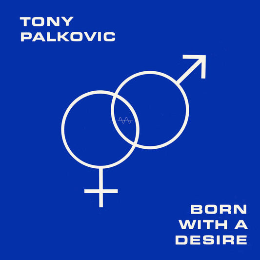 Tony Palkovic - Born with a Desire LP