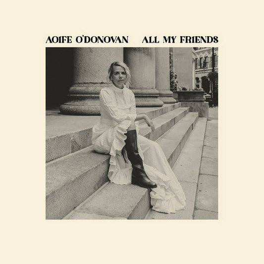 Aoife O'Donovan - All My Friends LP