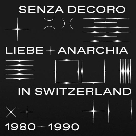 Various - Mehmet Aslan Presents Senza Decoro: Liebe + Anarchia in Switzerland 1980-1990 2LP