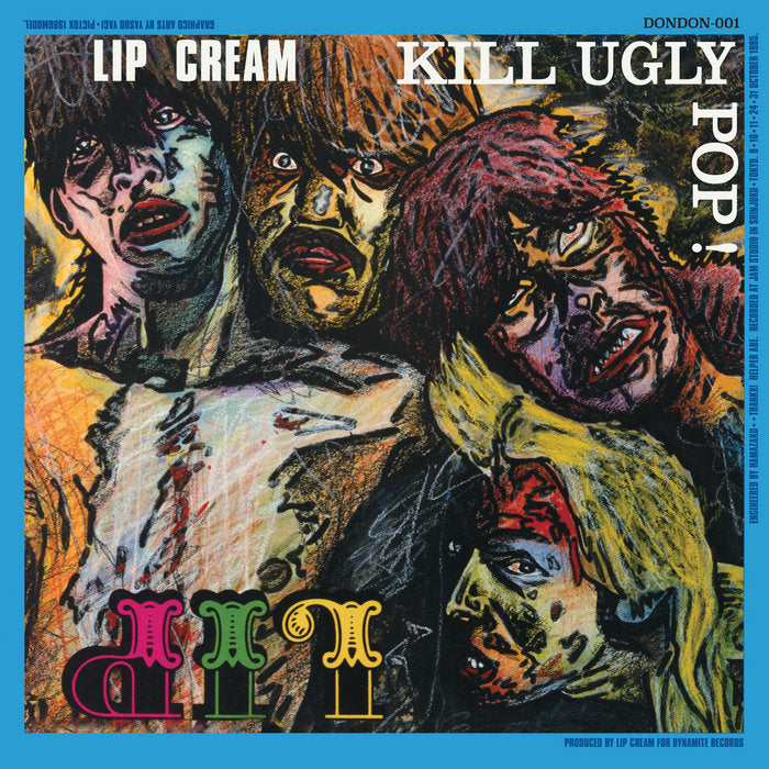 Lip Cream - Kill Ugly Pop LP