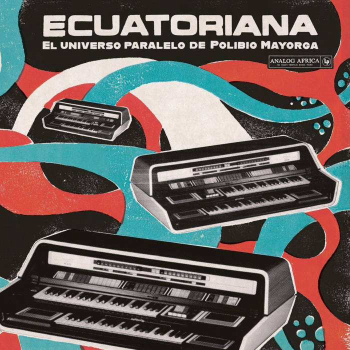 Various - Ecuatoriana: El Universo Paralelo de Polibio Mayorga 1969-81 LP