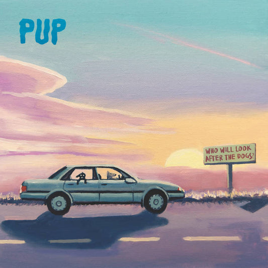 PUP - Who Will Look After the Dogs? LP