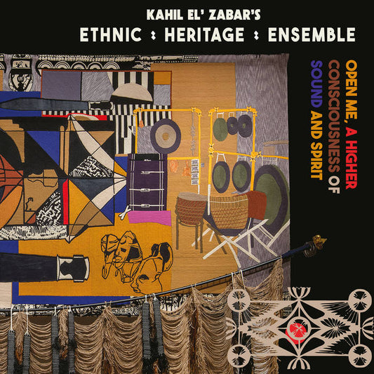Kahil El'Zabar's Ethnic Heritage Ensemble - Open Me, A Higher Consciousness of Sound and Spirit 2LP