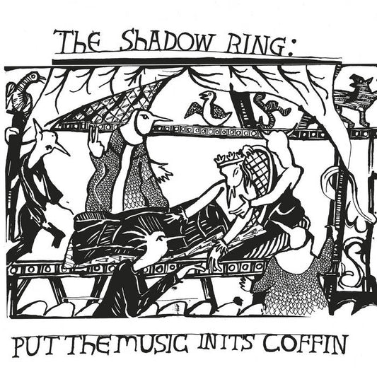 The Shadow Ring - Put the Music in Its Coffin LP