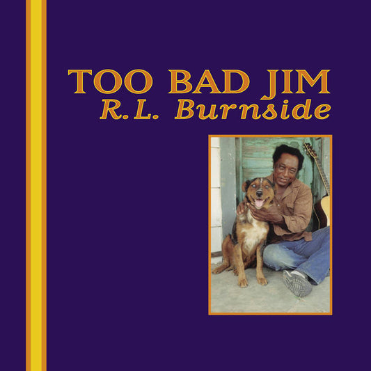 R.L. Burnside - Too Bad Jim LP