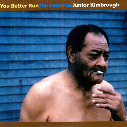 Junior Kimbrough - You Better Run: The Essential Junior Kimbrough 2LP