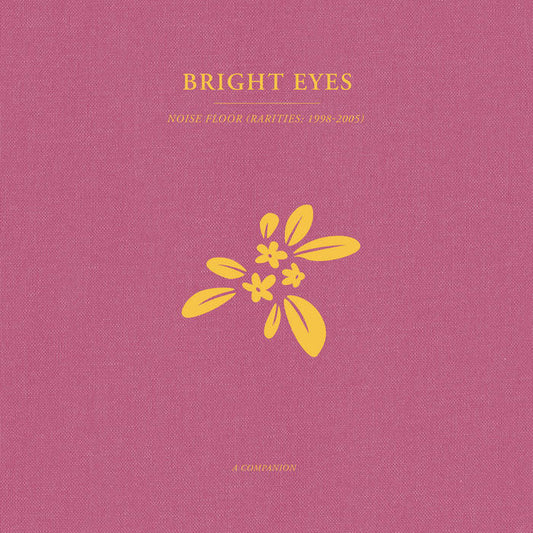 Bright Eyes - Noise Floor (Rarities: 1998-2005): A Companion 12"